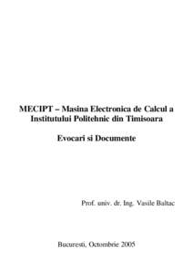 MECIPT – Masina Electronica de Calcul a Institutului Politehnic din Timisoara Evocari si Documente