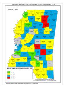 Percent of Manufacturing Employment to Total Employment 2012 Mississippi = 12.9% DeSoto 8.5 Tunica