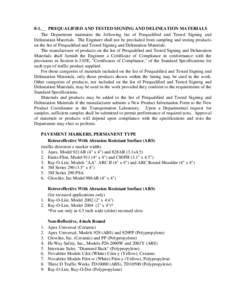 8-1.__ PREQUALIFIED AND TESTED SIGNING AND DELINEATION MATERIALS The Department maintains the following list of Prequalified and Tested Signing and Delineation Materials. The Engineer shall not be precluded from sampling