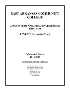 EAST ARKANSAS COMMUNITY COLLEGE ASSOCIATE OF APPLIED SCIENCE NURSING PROGRAM LPN/LPTN Accelerated Track