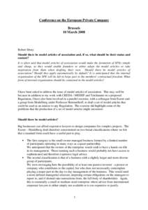 Conference on the European Private Company Brussels 10 March 2008 Robert Drury Should there be model articles of association and, if so, what should be their status and