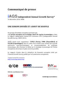 Communiqué de presse  iAGS independent Annual Growth Survey* 16 décembre 2014, 9H00  UNE EUROPE DIVISÉE ET A BOUT DE SOUFFLE