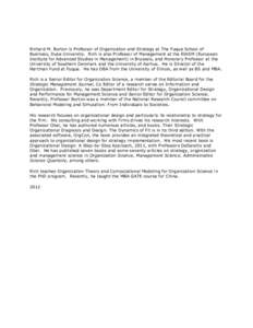 Richard M. Burton is Professor of Organization and Strategy at The Fuqua School of Business, Duke University. Rich is also Professor of Management at the EIASM (European Institute for Advanced Studies in Management) in B