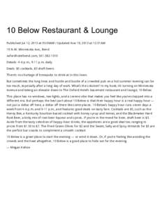 10 Below Restaurant & Lounge Published Jul 12, 2013 at 05:00AM / Updated Nov 19, 2013 at 12:31AM 10 N.W. Minnesota Ave., Bend oxfordhotelbend.com, Details: 4-6 p.m., 9-11 p.m. daily Deals: $5 cocktails, $3 d