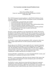 Next Generation Australian Seasonal Prediction System DRAFT Oscar Alves and Harry Hendon Centre for Australian Weather and Climate Research (CAWCR) 18 December 2008 The CAWCR dynamical seasonal prediction is called POAMA