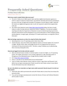 Frequently Asked Questions Perkins Data Collection School Year[removed]Why do we need to submit Perkins data every year?  The Carl D. Perkins Act of 2006 requires states and their eligible local education agencies to 