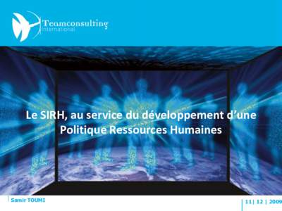 Titre de la présentation Le SIRH, au service du développement d’une Politique Ressources Humaines Samir TOUMI