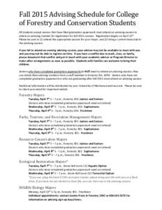 Fall 2015 Advising Schedule for College of Forestry and Conservation Students All students except seniors that have filed graduation paperwork must attend an advising session to obtain an advising number for registration