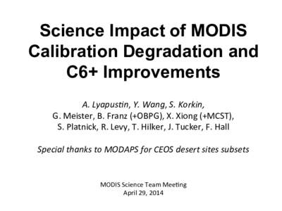    Science Impact of MODIS Calibration Degradation and C6+ Improvements 	
  