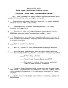 National Guard Bureau Sexual Assault Prevention and Response Program Commander’s Sexual Assault Victim Assistance Checklist (Note: These actions are to be taken in the event of receiving a report of sexual assault. Not