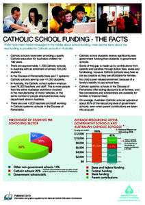NSIGHT  C AT H O L I C E D U C AT I O N I N AU S T R A L I AThere have been mixed messages in the media about school funding. Here are the facts about the way funding is allocated to Catholic schools in Australia.
