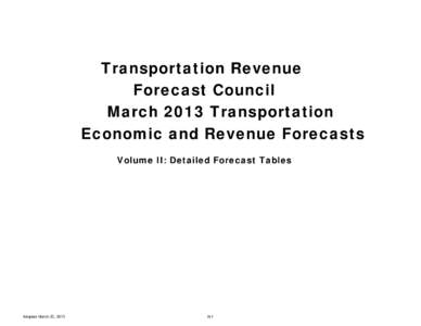 Transportation Revenue Forecast Council March 2013 Transportation Economic and Revenue Forecasts Volume II: Detailed Forecast Tables