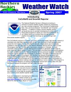 Spring 2007 Introducing CoCoRaHS and Snowfall Reporter The National Weather Service in Missoula is looking to enhance its severe weather spotter network by introducing two new volunteer programs: The Community Collaborat