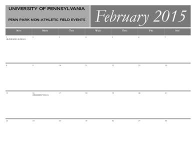 February[removed]UNIVERSITY OF PENNSYLVANIA PENN PARK NON-ATHLETIC FIELD EVENTS  SUN