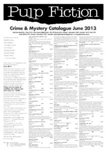 Crime & Mystery Catalogue June 2013 Pulp Fiction Booksellers • Shops 28-29 • Anzac Square Building Arcade • [removed]Edward Street • Brisbane • Queensland • 4000 • Australia • Tel: [removed]Postal: GPO
