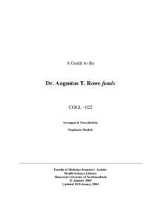 A Guide to the  Dr. Augustus T. Rowe fonds COLL[removed]Arranged & Described by