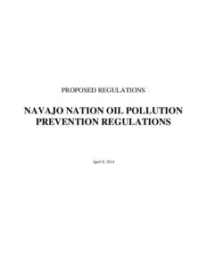 PROPOSED REGULATIONS  NAVAJO NATION OIL POLLUTION PREVENTION REGULATIONS [Section numbers generally correspond to those found in 40 C.F.R. Part 112.]