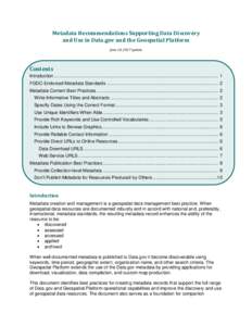 Metadata Recommendations Supporting Data Discovery and Use in Data.gov and the Geospatial Platform June 14, 2017 update Contents Introduction ..............................................................................