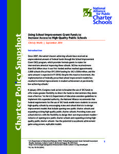 Using School Improvement Grant Funds to Increase Access to High-Quality Public Schools Christy Wolfe | September 2014 Introduction Since 2007, the nation’s lowest achieving schools have received an unprecedented amount