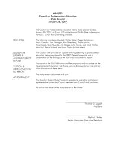 MINUTES Council on Postsecondary Education Study Session January 28, 2007 The Council on Postsecondary Education held a study session Sunday, January 28, 2007, at 3 p.m. (ET) at the Marriott Griffin Gate in Lexington,