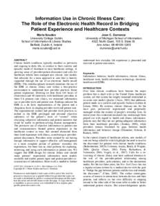 Information Use in Chronic Illness Care: The Role of the Electronic Health Record in Bridging Patient Experience and Healthcare Contexts Maria Souden University College Dublin School of Information & Library Studies