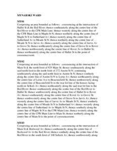 MYNARSKI WARD MY01 Comprising an area bounded as follows: commencing at the intersection of Hallet St & the Red River; thence southeasterly along the centre line of the Red River to the CPR Main Line; thence westerly alo