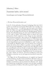 Sebastian J. Moser Zusammen laufen, nicht rennen! Anmerkungen zum heutigen Wissenschaftsbetrieb 1. Wie heute Wissenschaft betrieben wird In der Nr. 30 der politischen Zeitung Le Sarkophage (Mai–Juni 2012)