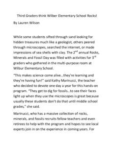 Third Graders think Wilber Elementary School Rocks! By Lauren Wilson While some students sifted through sand looking for hidden treasures much like a geologist, others peered through microscopes, searched the internet, o