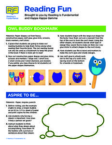 Reading Fun Brought to you by Reading Is Fundamental and Kappa Kappa Gamma OWL BUDDY BOOKMARK Materials: Paper shapes cut from heavy