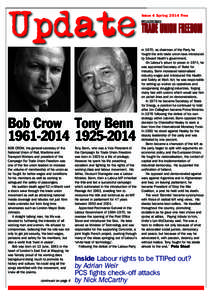 Update Bob Crow Tony Benn2014 BOB CROW, the general secretary of the National Union of Rail, Maritime and