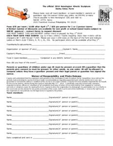 The official 2014 Kensington Kinetic Sculpture Derby Entry Form Please make sure all team members or team member ’s parents or guardians sign the waiver! Either pay online via PAYPAL or make checks payable to New Kensi
