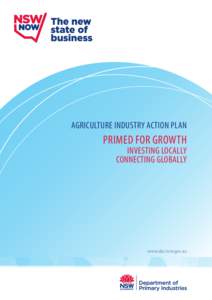 INVESTING LOCALLY, CONNECTING GLOBALLY  AGRICULTURE INDUSTRY ACTION PLAN PRIMED FOR GROWTH