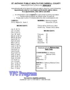 ST. ANTHONY PUBLIC HEALTH FOR CARROLL COUNTY IMMUNIZATION CLINICS for YEAR 2014 Appointments will not be taken-All clinics are walk-in clinics for Carroll & Manning Appointments only for Coon Rapids and Breda-No walk-in 