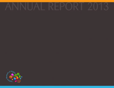 Annual Report 2013  Message from the Chief Wonder Officer Fruitcake, Football & Physics 2013 was a year for inspiration at the Science Museum of Virginia!