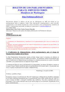 BOLETIN DE LOS PARLAMENTARIOS PARA EL IMPUESTO TOBIN Manifiesto de Washington http://tobintaxcall.free.fr Encontrarán adjunto el número 10 del mes de Julio/agosto de 2002 del boletin de los parlamentarios para el impue