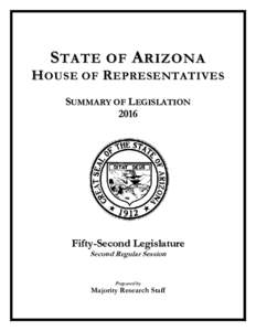 STATE OF ARIZONA  HOUSE OF REPRESENTATIVES SUMMARY OF LEGISLATION