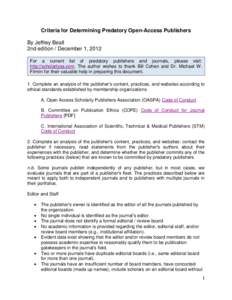 Criteria for Determining Predatory Open-Access Publishers By Jeffrey Beall 2nd edition / December 1, 2012 For a current list of predatory publishers and journals, please visit: http://scholarlyoa.com. The author wishes t