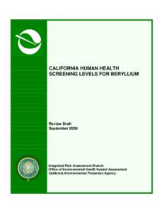 The California Human Health Soil Screening Levels (CHHSSL) were computed in 2004 using the toxicity criteria that appeared in the online Toxicity Criteria Database maintained by the Office of Environmental Health Hazard 