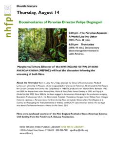 Double feature  Thursday, August 14 Documentaries of Peruvian Director Felipe Degregori 5:30 pm -The Peruvian Amazon: A World Like No Other