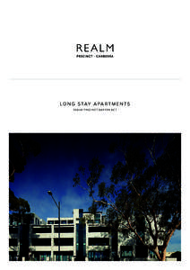 L o n g S tay A p a r t m e n t s r e a l m p r e c i n c t b a r to n ac t The Long Stay Apartments are situated within the award winning mixed-use Realm Precinct, located on the footsteps of Parliament House in the Na