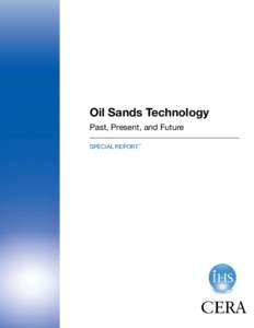 ﻿  Oil Sands Technology Past, Present, and Future Special Report™