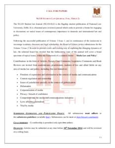 CALL FOR PAPERS NLUD STUDENT LAW JOURNAL (VOL. 3 ISSUE 2) The NLUD Student law Journal (NLUD-SLJ) is the flagship student publication of National Law University, Delhi. It is a biannual peer reviewed journal which seeks 
