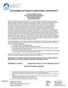 GOVERNMENT OF NUNAVUT EMPLOYMENT OPPORTUNITY Accommodations Clerk Nunavut Housing Corporation Cape Dorset, Nunavut Re-Advertisement Reporting to the Property Management Officer, the Accommodations Clerk performs the day-