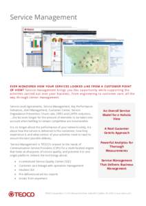 Service Management  EVER WONDERED HOW YOUR SERVICES LOOKED LIKE FROM A CUSTOMER POINT OF VIEW? Service m anagement brings you this o pportunity while supporting the activities carried o ut over your business, from engine