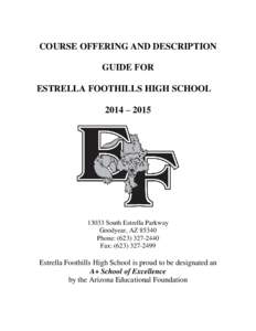 COURSE OFFERING AND DESCRIPTION GUIDE FOR ESTRELLA FOOTHILLS HIGH SCHOOL 2014 – [removed]South Estrella Parkway