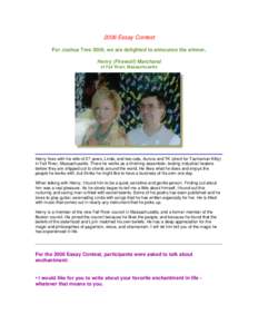 2006 Essay Contest For Joshua Tree 2006, we are delighted to announce the winner, Henry (Firewolf) Marchand of Fall River, Massachusetts  Henry lives with his wife of 27 years, Linda, and two cats, Aurora and TK (short f