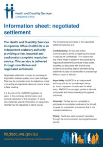 Information sheet: negotiated settlement The Health and Disability Services Complaints Office (HaDSCO) is an independent statutory authority providing a free, impartial and