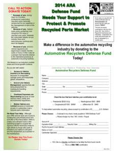 CALL TO ACTION: DONATE TODAY! * Because of you, during Cash for Clunkers, professional automotive recyclers were nationally