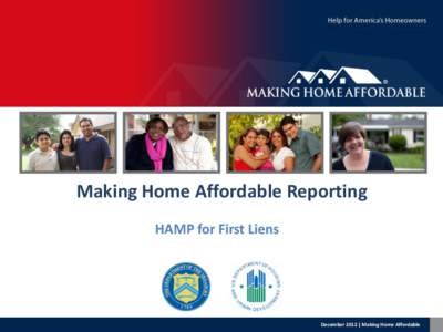 Making Home Affordable Reporting HAMP for First Liens December 2012 | Making Home Affordable  Course Agenda – Part 1: HAMP Reporting