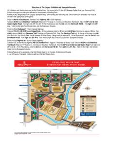 Directions to The Calgary Exhibition and Stampede Grounds. All Exhibitors and Visitors must use the Nat Christie Gate. It is located off of 25 Ave SE (Between Spiller Road and Dartmouth Rd). Entrance through any other ga